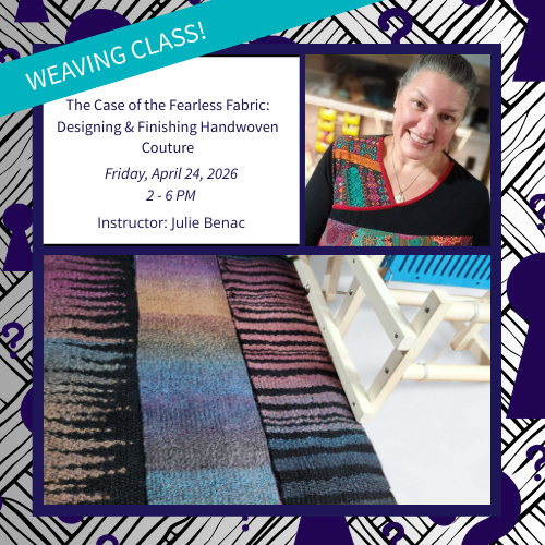 The Case of the Fearless Fabric: Designing & Finishing Handwoven Couture 2026