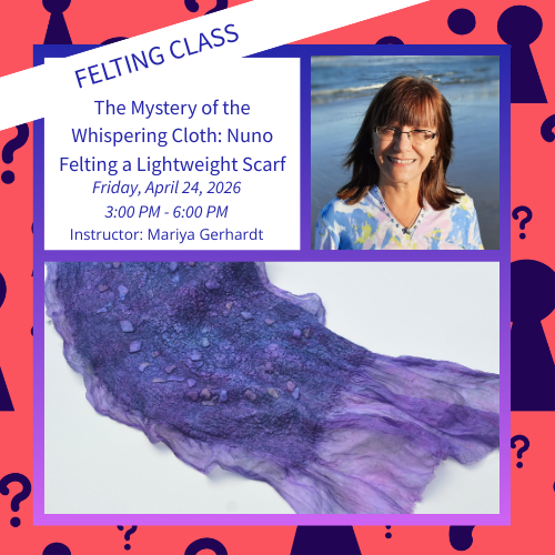 The Mystery of the Whispering Cloth: Nuno Felting a Lightweight Scarf 2026