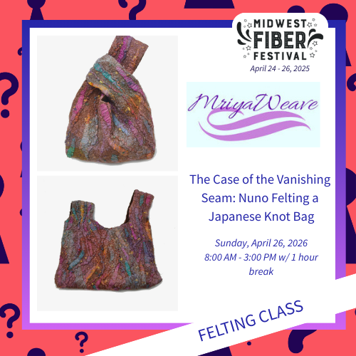 The Case of the Vanishing Seam: Nuno Felting a Japanese Knot Bag 2026